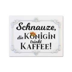 Magnet "Schnauze, die Königin trinkt Kaffee!"