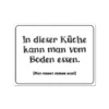 Magnet "In dieser Küche kann man vom Boden essen"