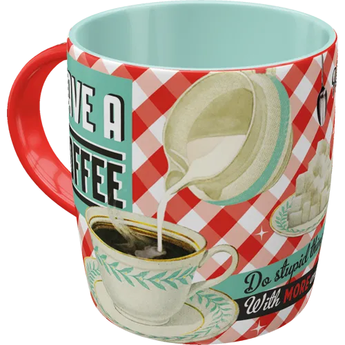 Nostalgic-Art Tasse Have A Coffee